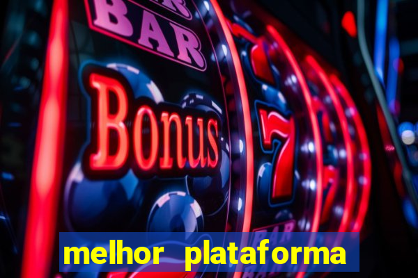 melhor plataforma de jogo do tigrinho