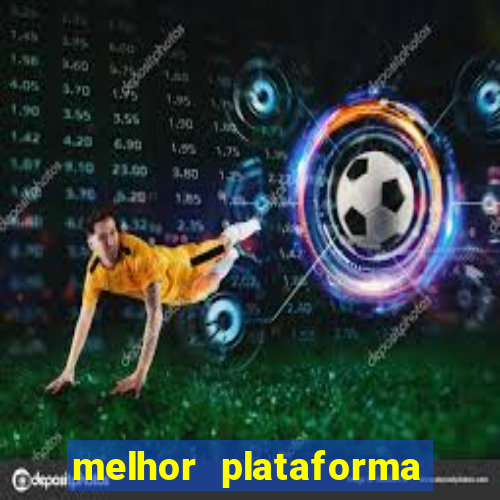 melhor plataforma de jogo do tigrinho