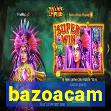 bazoacam