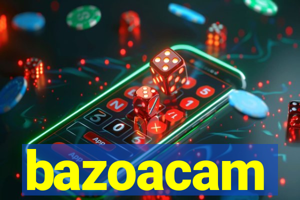 bazoacam