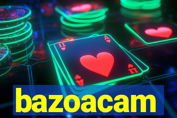 bazoacam