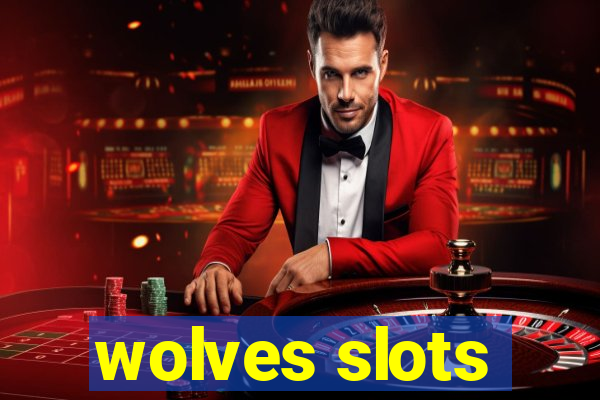 wolves slots