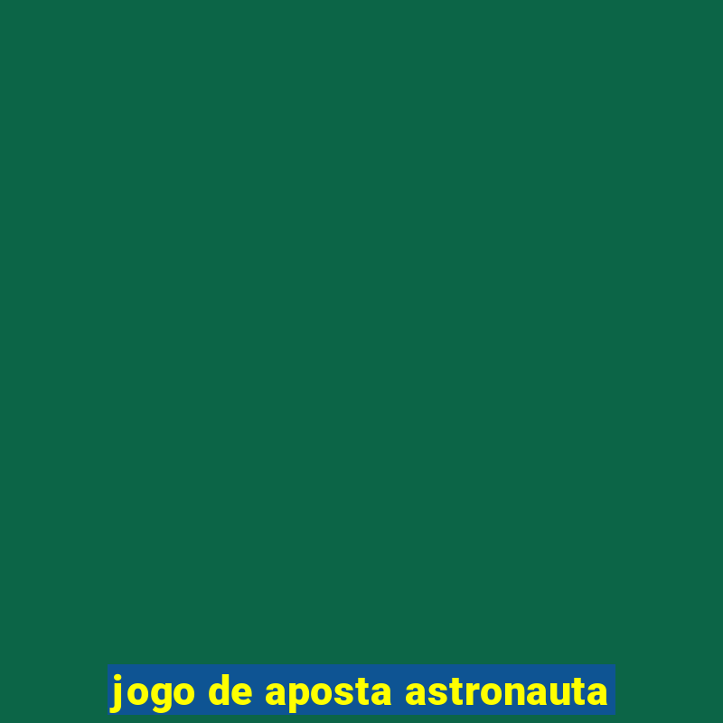 jogo de aposta astronauta