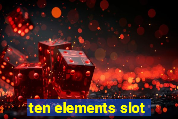 ten elements slot