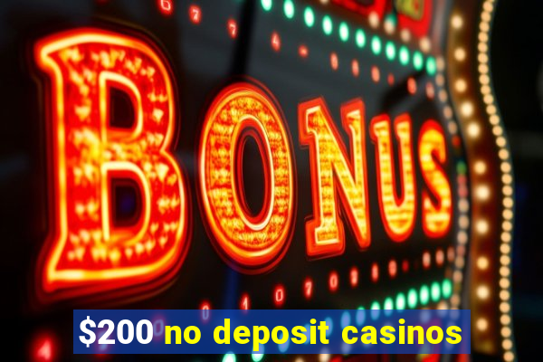 $200 no deposit casinos