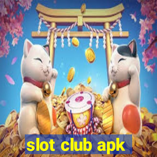 slot club apk