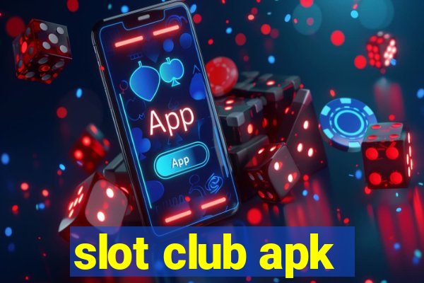 slot club apk