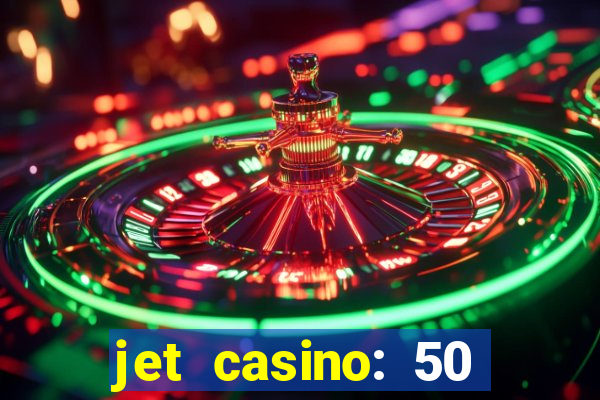 jet casino: 50 free spins