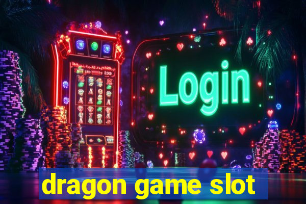 dragon game slot