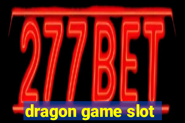 dragon game slot