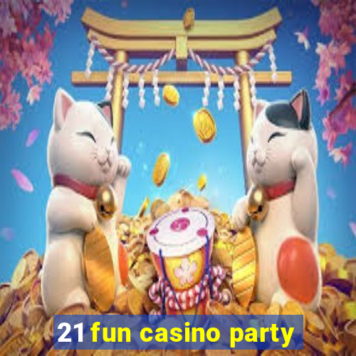 21 fun casino party