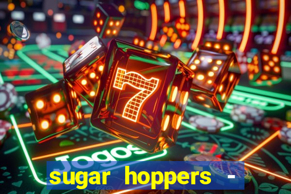 sugar hoppers - coin 777 start