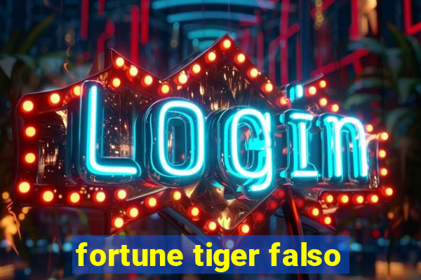 fortune tiger falso