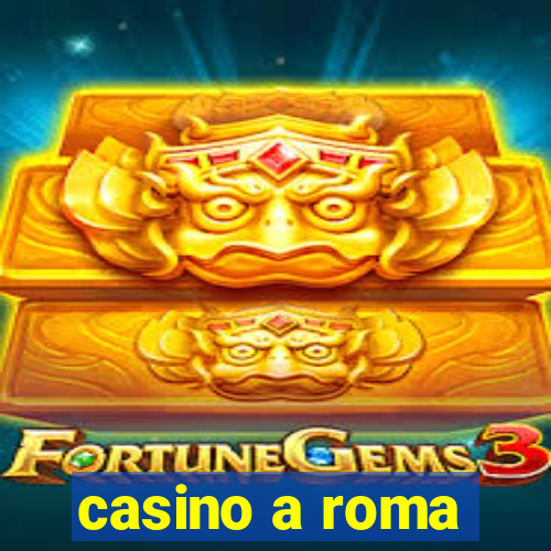 casino a roma