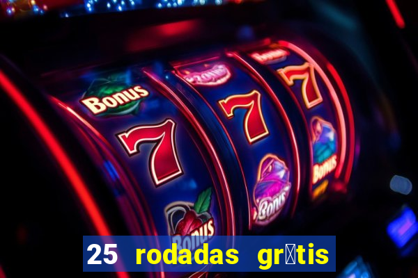 25 rodadas gr谩tis no cadastro