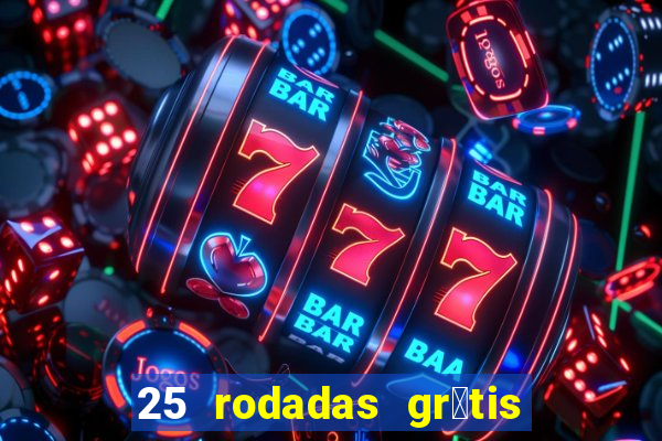 25 rodadas gr谩tis no cadastro