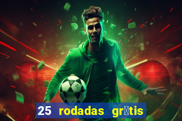 25 rodadas gr谩tis no cadastro