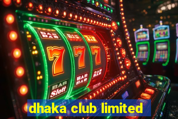 dhaka club limited