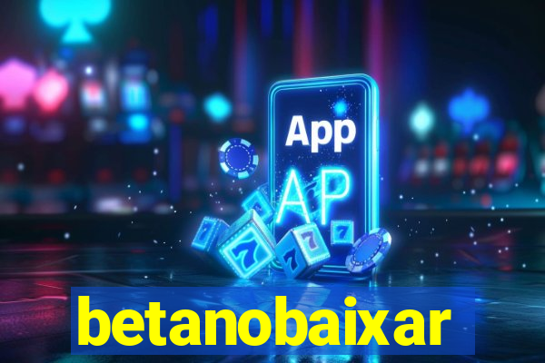 betanobaixar