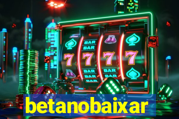 betanobaixar