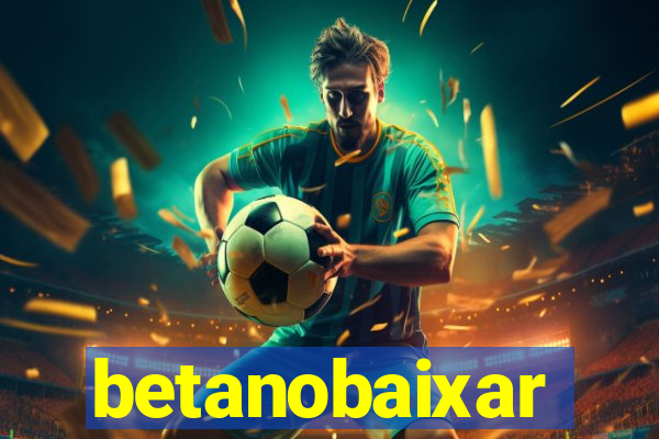 betanobaixar