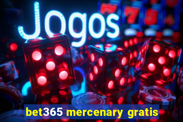 bet365 mercenary gratis