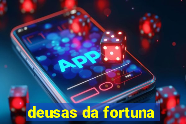 deusas da fortuna