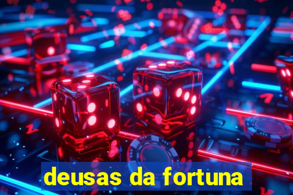 deusas da fortuna