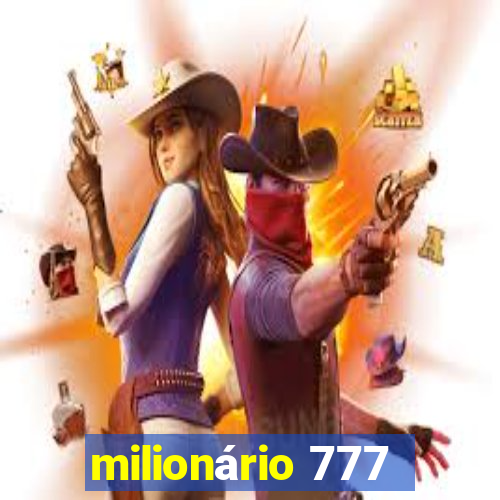 milionário 777