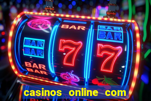 casinos online com bonus gratis