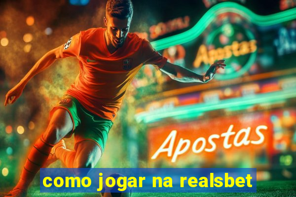 como jogar na realsbet