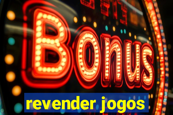 revender jogos