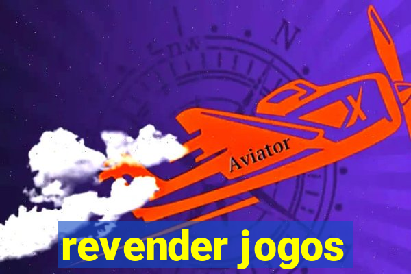 revender jogos