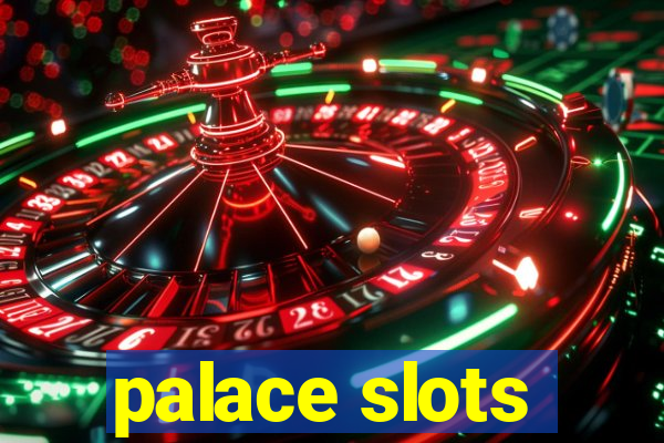 palace slots