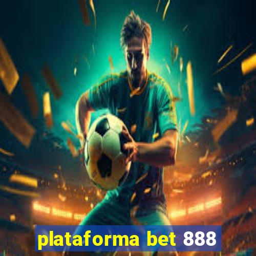 plataforma bet 888