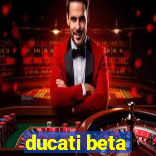 ducati beta