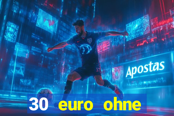 30 euro ohne einzahlung casino