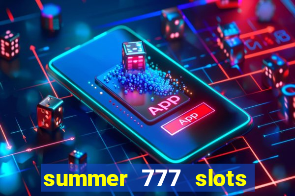 summer 777 slots paga mesmo