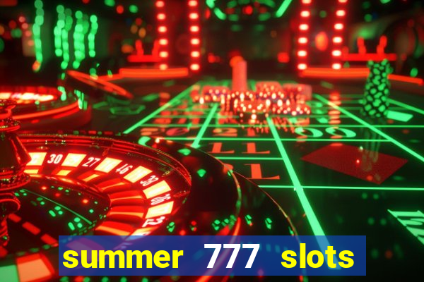 summer 777 slots paga mesmo