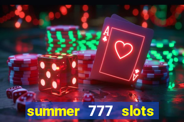 summer 777 slots paga mesmo