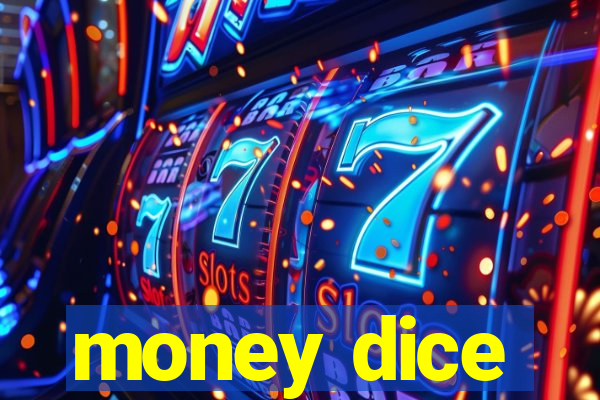 money dice