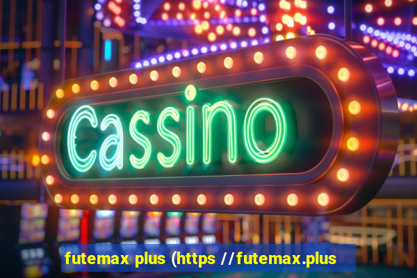 futemax plus (https //futemax.plus