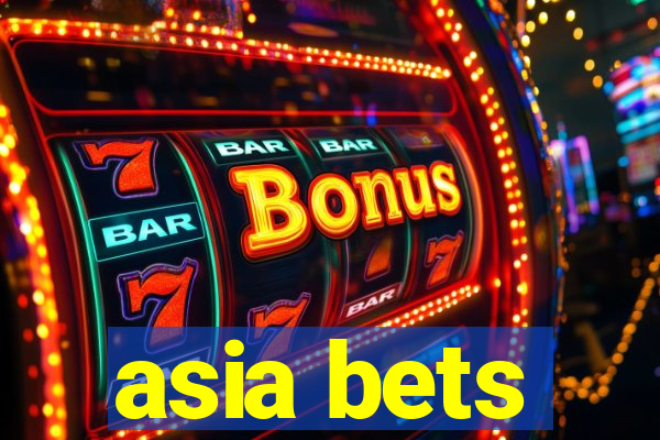 asia bets