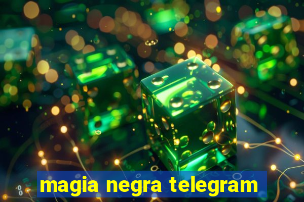 magia negra telegram