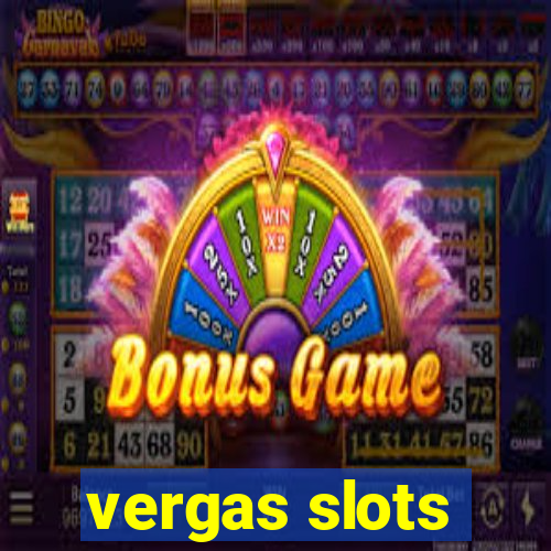 vergas slots