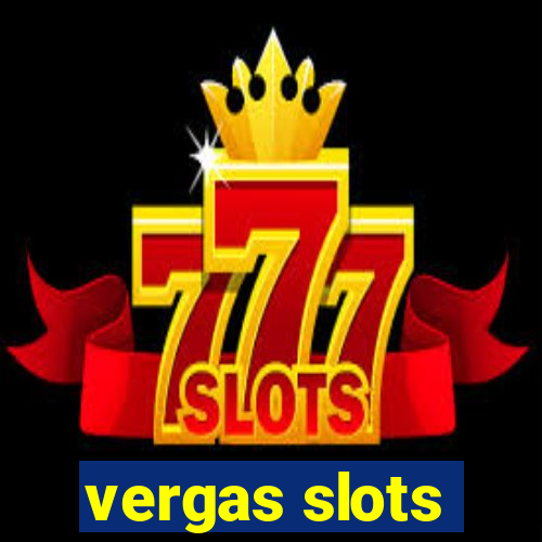 vergas slots