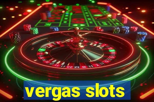 vergas slots