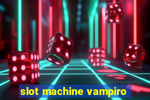 slot machine vampiro