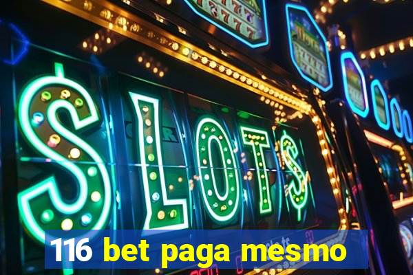 116 bet paga mesmo