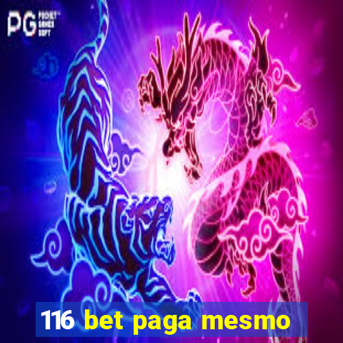 116 bet paga mesmo